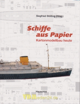 Schiffe aus Papier - Kartonmodellbau heute - Siegfried St