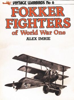 Vintage Warbirds: Fokker Fighters of World War One
