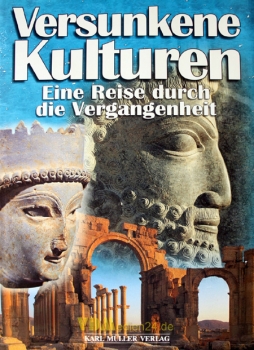 Versunkene Kulturen - Eine Reise durch die Vergangenheit