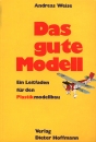 Das Gute Modell, Ein Leitfaden Für Den Plastikmodellbau, Andreas Weise (Autor)